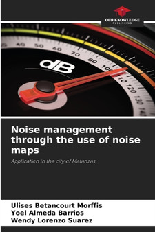 Noise management through the use of noise maps by Ulises Betancourt Morffis - Paperback