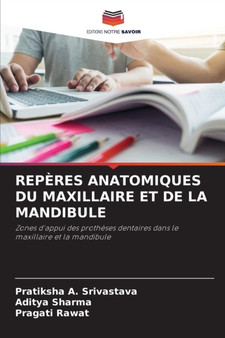 Reperes Anatomiques Du Maxillaire Et de la Mandibule by Pratiksha A Srivastava - Paperback