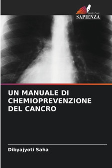 Un Manuale Di Chemioprevenzione del Cancro by Dibyajyoti Saha - Paperback
