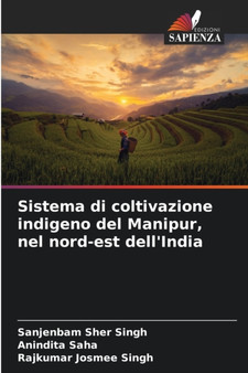Sistema di coltivazione indigeno del Manipur, nel nord-est dell'India by Sanjenbam Sher Singh - Paperback