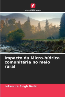 Impacto da Micro-hidrica comunitaria no meio rural by Lokendra Singh Badal - Paperback