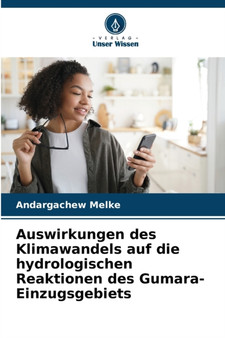 Auswirkungen des Klimawandels auf die hydrologischen Reaktionen des Gumara-Einzugsgebiets by Andargachew Melke - Paperback