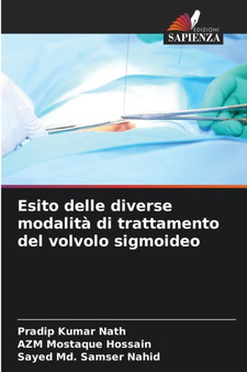 Esito delle diverse modalita di trattamento del volvolo sigmoideo by Pradip Kumar Nath - Paperback Esito delle diverse modalita di trattamento del volvolo sigmoideo by Pradip Kumar Nath - Paperback