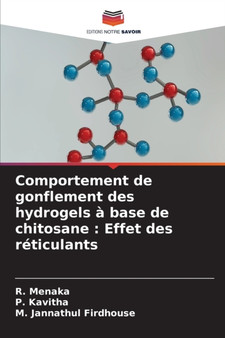 Comportement de gonflement des hydrogels a base de chitosane : Effet des reticulants by R Menaka - Paperback