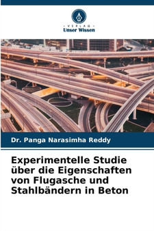 Experimentelle Studie uber die Eigenschaften von Flugasche und Stahlbandern in Beton by Dr Panga Narasimha Reddy - Paperback