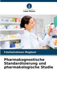Pharmakognostische Standardisierung und pharmakologische Studie by Fatehalrahman Magbool - Paperback