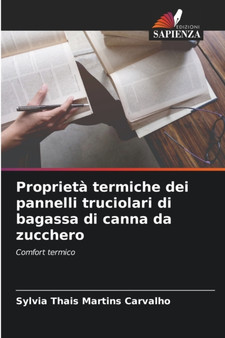 Proprieta termiche dei pannelli truciolari di bagassa di canna da zucchero by Sylvia Thais Martins Carvalho - Paperback