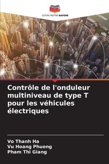 Controle de l'onduleur multiniveau de type T pour les vehicules electriques by Vo Thanh Ha - Paperback