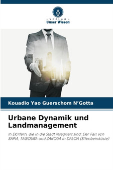 Urbane Dynamik und Landmanagement by Kouadio Yao Guerschom N'Gotta - Paperback