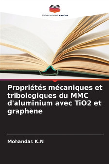 Proprietes mecaniques et tribologiques du MMC d'aluminium avec TiO2 et graphene by Mohandas K N - Paperback