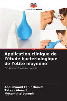 Application clinique de l'etude bacteriologique de l'otite moyenne by Abdulhamid Tahir Hamid - Paperback