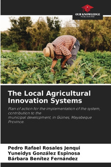 The Local Agricultural Innovation Systems by Pedro Rafael Rosales Jenqui - Paperback