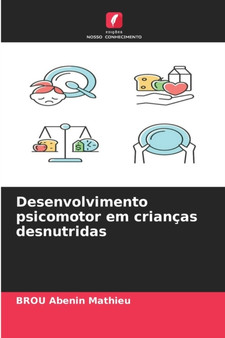 Desenvolvimento psicomotor em criancas desnutridas by Brou Abenin Mathieu - Paperback