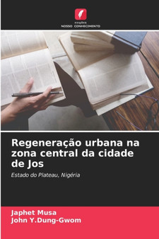 Regeneracao urbana na zona central da cidade de Jos by Japhet Musa - Paperback
