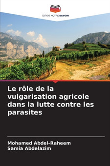 Le role de la vulgarisation agricole dans la lutte contre les parasites by Mohamed Abdel-Raheem - Paperback