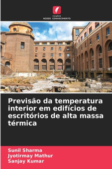 Previsao da temperatura interior em edificios de escritorios de alta massa termica by Sunil Sharma - Paperback