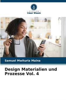 Design Materialien und Prozesse Vol. 4 by Samuel Mwituria Maina - Paperback