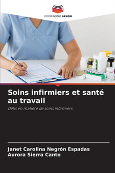 Soins infirmiers et sante au travail by Janet Carolina Negron Espadas - Paperback