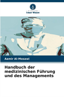 Handbuch der medizinischen Fuhrung und des Managements by Aamir Al-Mosawi - Paperback