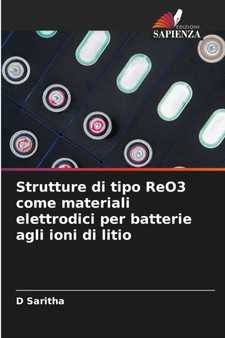 Strutture di tipo ReO3 come materiali elettrodici per batterie agli ioni di litio by D Saritha - Paperback