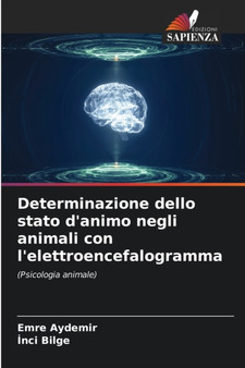 Determinazione dello stato d'animo negli animali con l'elettroencefalogramma by Emre Aydemir - Paperback