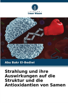 Strahlung und ihre Auswirkungen auf die Struktur und die Antioxidantien von Samen by Abu Bakr El-Bediwi - Paperback