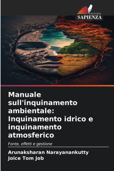Manuale sull'inquinamento ambientale : Inquinamento idrico e inquinamento atmosferico by Arunaksharan Narayanankutty - Paperback