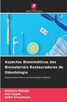 Aspectos Biomimeticos dos Biomateriais Restauradores de Odontologia by Nishima Raheja - Paperback