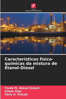 Caracteristicas fisico-quimicas da mistura de Etanol-Diesel by Tarek M Aboul-Fotouh - Paperback