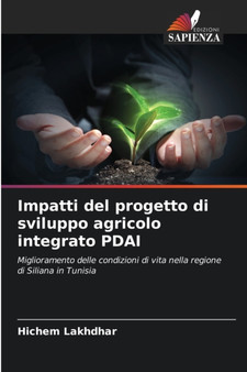 Impatti del progetto di sviluppo agricolo integrato PDAI by Hichem Lakhdhar - Paperback