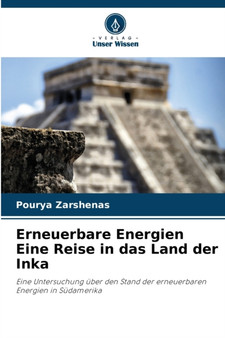 Erneuerbare Energien Eine Reise in das Land der Inka by Pourya Zarshenas - Paperback