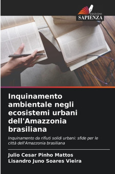 Inquinamento ambientale negli ecosistemi urbani dell'Amazzonia brasiliana by Julio Cesar Pinho Mattos - Paperback