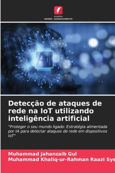 Deteccao de ataques de rede na IoT utilizando inteligencia artificial by Muhammad Jahanzaib Gul - Paperback