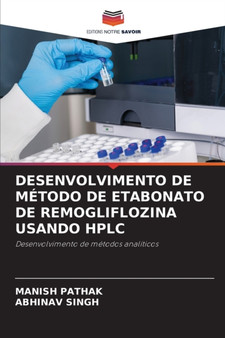 Desenvolvimento de Metodo de Etabonato de Remogliflozina Usando HPLC by Manish Pathak - Paperback