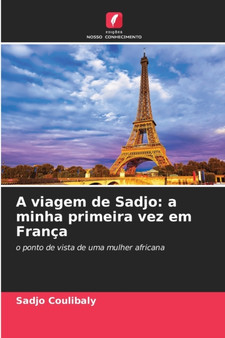 A viagem de Sadjo : a minha primeira vez em Franca by Sadjo Coulibaly - Paperback