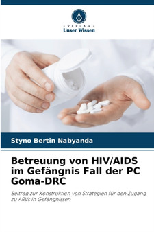 Betreuung von HIV/AIDS im Gefangnis Fall der PC Goma-DRC by Styno Bertin Nabyanda - Paperback