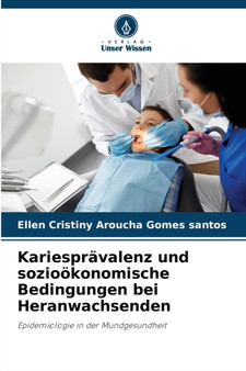 Kariespravalenz und soziookonomische Bedingungen bei Heranwachsenden by Ellen Cristiny Aroucha Gomes Santos - Paperback
