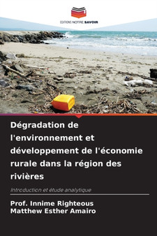 Degradation de l'environnement et developpement de l'economie rurale dans la region des rivieres by Prof Innime Righteous - Paperback