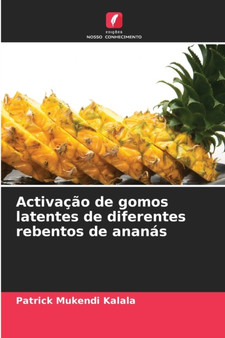 Activacao de gomos latentes de diferentes rebentos de ananas by Patrick Mukendi Kalala - Paperback