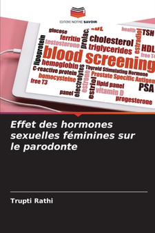 Effet des hormones sexuelles feminines sur le parodonte by Trupti Rathi - Paperback