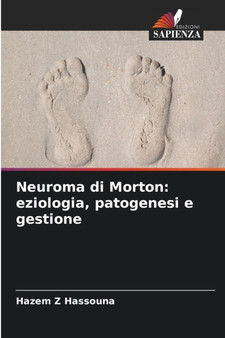Neuroma di Morton : eziologia, patogenesi e gestione by Hazem Z Hassouna - Paperback