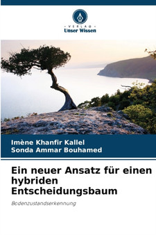 Ein neuer Ansatz fur einen hybriden Entscheidungsbaum by Imene Khanfir Kallel - Paperback