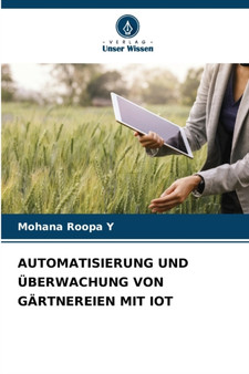 Automatisierung Und Uberwachung Von Gartnereien Mit Iot by Mohana Roopa Y - Paperback