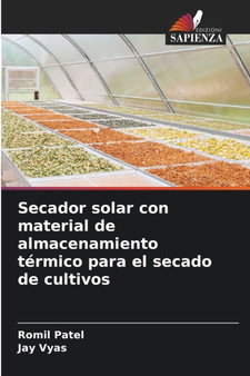 Secador solar con material de almacenamiento termico para el secado de cultivos by Romil Patel - Paperback