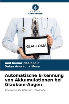 Automatische Erkennung von Akkumulationen bei Glaukom-Augen by Anil Kumar Neelapala - Paperback