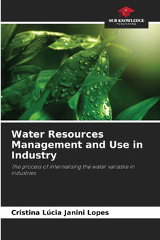 Water Resources Management and Use in Industry by Cristina Lucia Janini Lopes - Paperback
