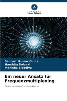 Ein neuer Ansatz fur Frequenzmultiplexing by Santosh Kumar Gupta - Paperback