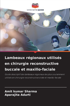 Lambeaux regionaux utilises en chirurgie reconstructive buccale et maxillo-faciale by Amit Kumar Sharma - Paperback