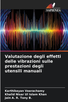 Valutazione degli effetti delle vibrazioni sulle prestazioni degli utensili manuali by Karthikeyan Veerachamy - Paperback