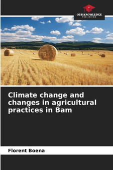 Climate change and changes in agricultural practices in Bam by Florent Boena - Paperback